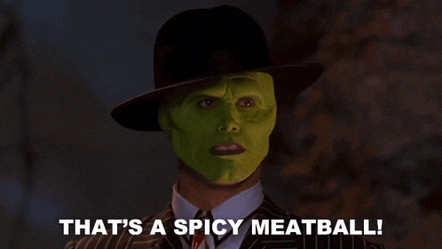 that's-a-spicy-meatball-the-mask.gif