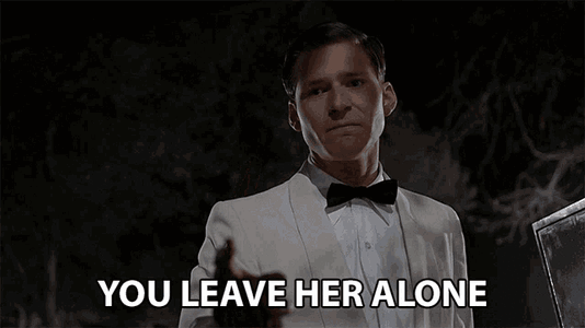 you-leave-her-alone-back-off.gif