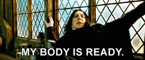 my-body-is-ready-professor-severus-snape.gif